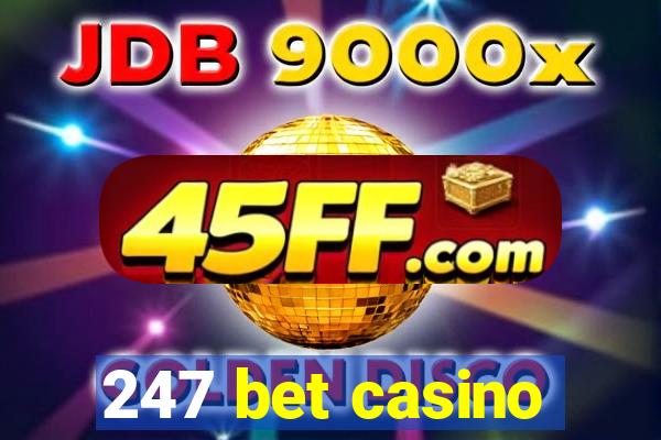 247 bet casino